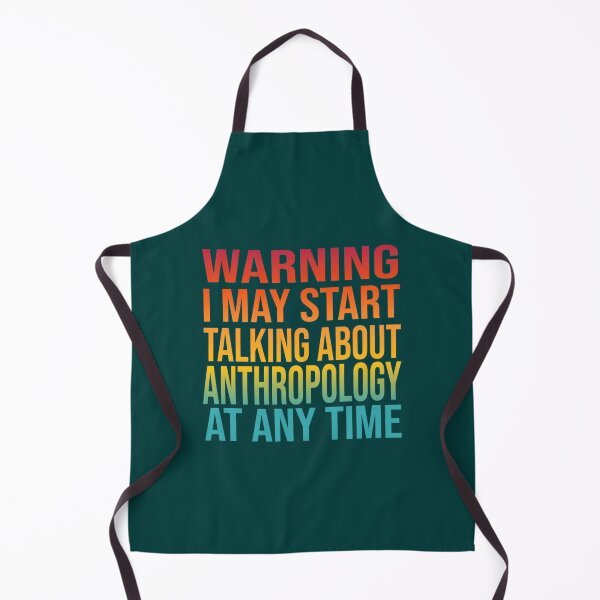 Item preview, I May Start Talking About ANTHROPOLOGY At Any Time - ANTHROPOLOGY 1 designed and sold by YellowBristlesz.