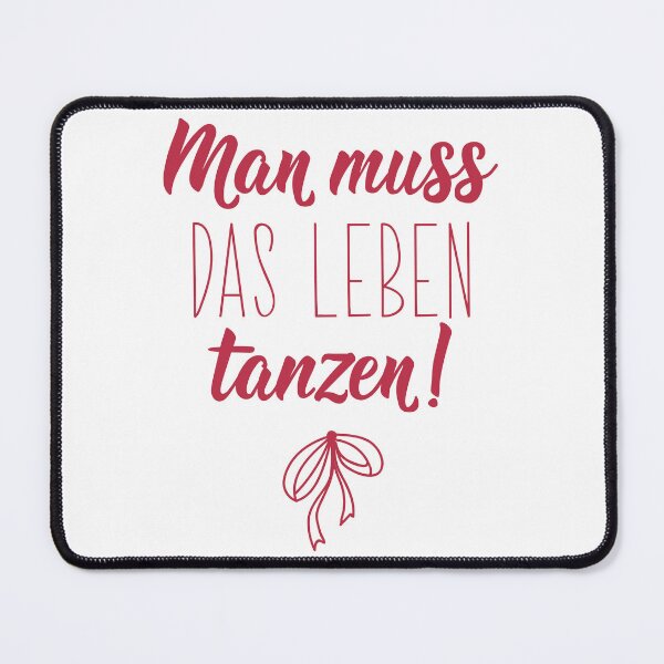 Item preview, Man muss das Leben tanzen. German text: You have to dance life.  designed and sold by pidzam4e.