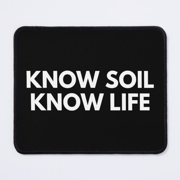 Item preview, Know Soil Know Life designed and sold by ProtonProject.
