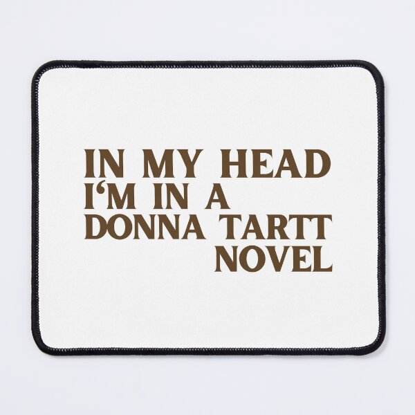 Item preview, In My Head I'm a Donna Tartt Novel designed and sold by snoopycatz.
