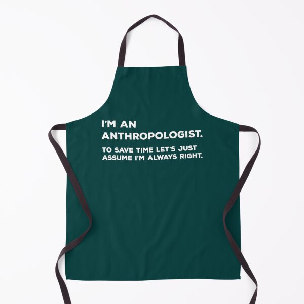 Item preview, I_m An Anthropologist To Save Time Let_s Just Assume I_m Always Right designed and sold by YellowBristlesz.