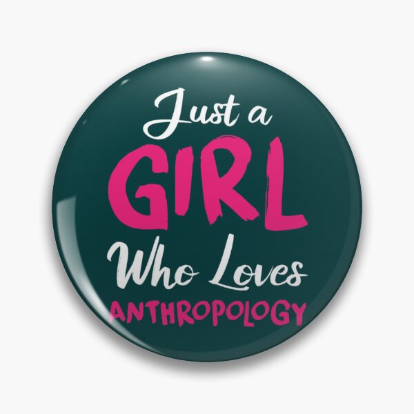 Item preview, Just a Girl Who Loves Anthropology designed and sold by YellowBristlesz.