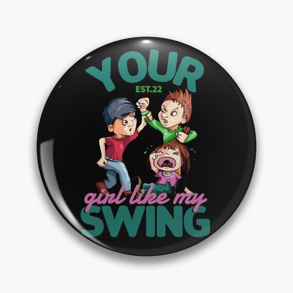 Item preview, YOUR GIRL LIKE MY SWING designed and sold by GAADesignz.