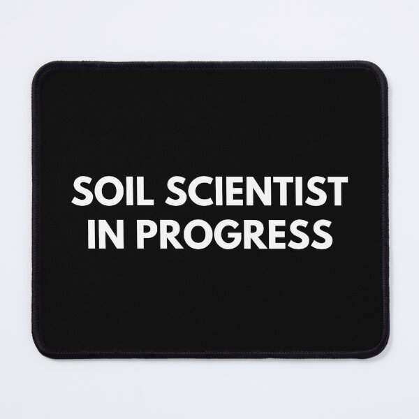 Item preview, Soil Scientist in progress designed and sold by ProtonProject.