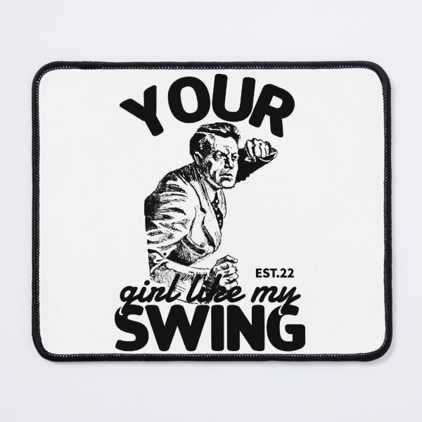 Item preview, YOUR GIRL LIKE MY SWING designed and sold by GAADesignz.