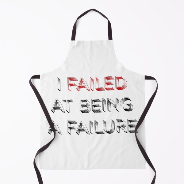 Item preview, I Failed At Being A Failure designed and sold by CreativelyLoki.