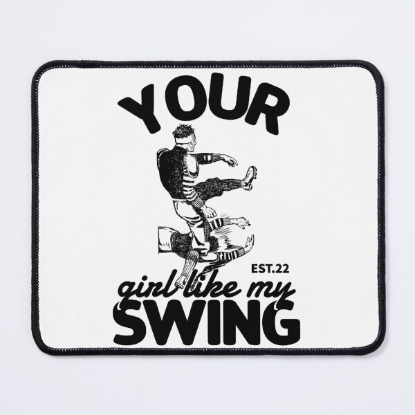 Item preview, YOUR GIRL LIKE MY SWING designed and sold by GAADesignz.