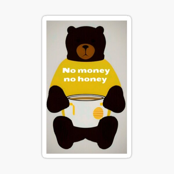 No Money No Honey Sticker For Sale By Femalewolfart Redbubble