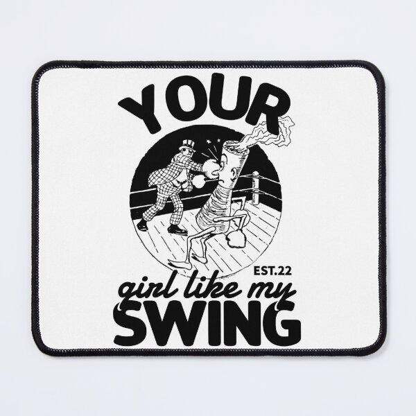 Item preview, YOUR GIRL LIKE MY SWING designed and sold by GAADesignz.