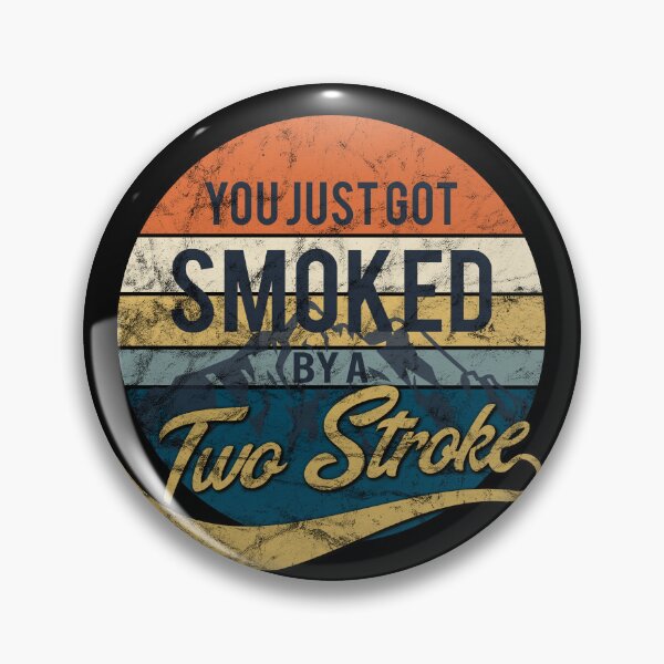 Item preview, You just got smoked by a Two Stroke designed and sold by starider.