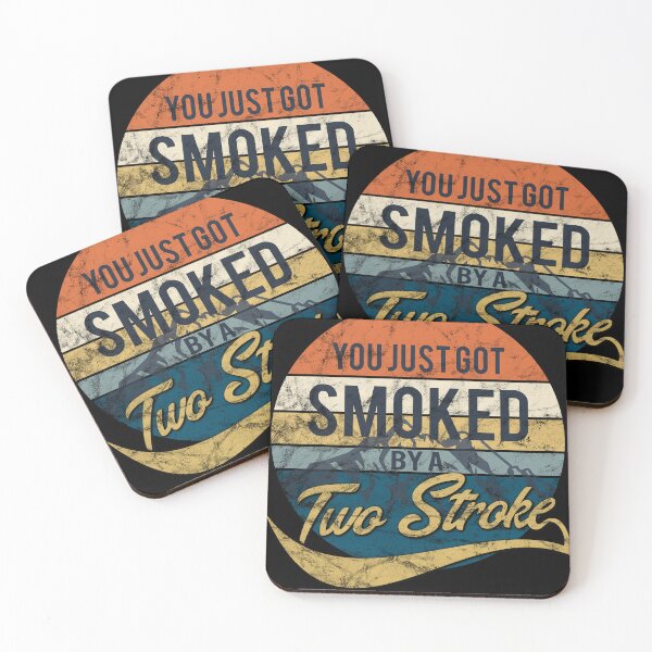 Item preview, You just got smoked by a Two Stroke designed and sold by starider.