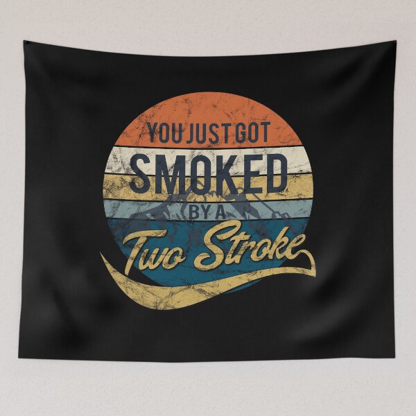 Item preview, You just got smoked by a Two Stroke designed and sold by starider.