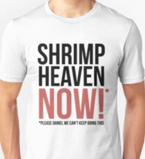 Shrimp Heaven NOW! Unisex T-Shirt