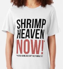 Shrimp Heaven NOW! Slim Fit T-Shirt