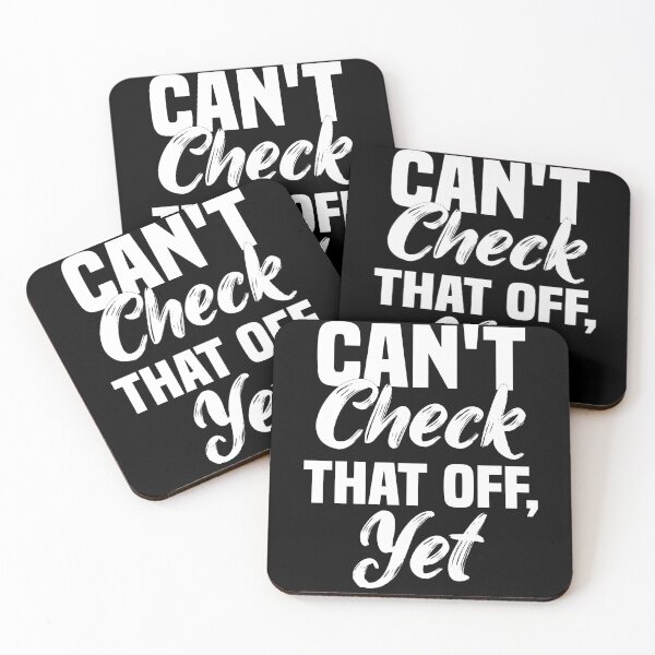Item preview, Can't Check That Off Yet - Motivational designed and sold by Blonc-ou.