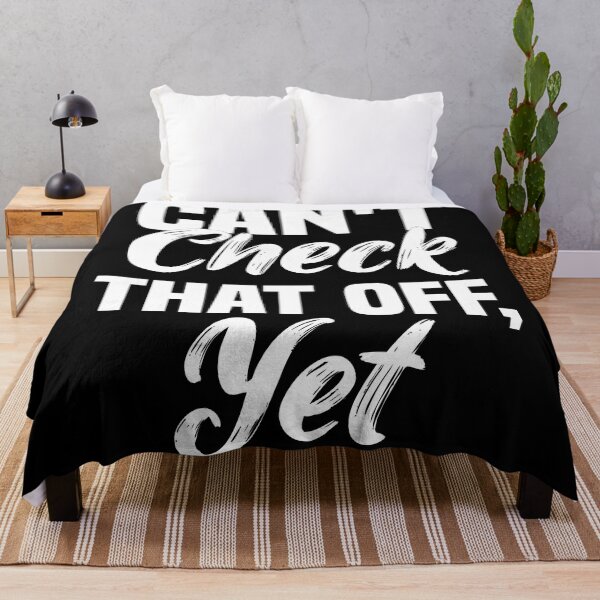 Item preview, Can't Check That Off Yet - Motivational designed and sold by Blonc-ou.