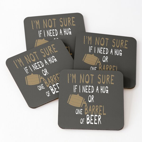Item preview, I'm Not Sure If I Need A Hug Or One Barrel Of Beer designed and sold by SmartStyle.