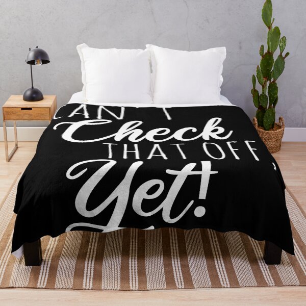 Item preview, Can't Check That Off Yet - Motivational designed and sold by Blonc-ou.