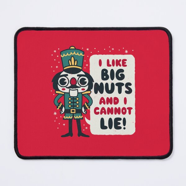 Item preview, I've got Big Nuts and I Cannot lie - Christmas Nutcracker designed and sold by WeirdPunderful.