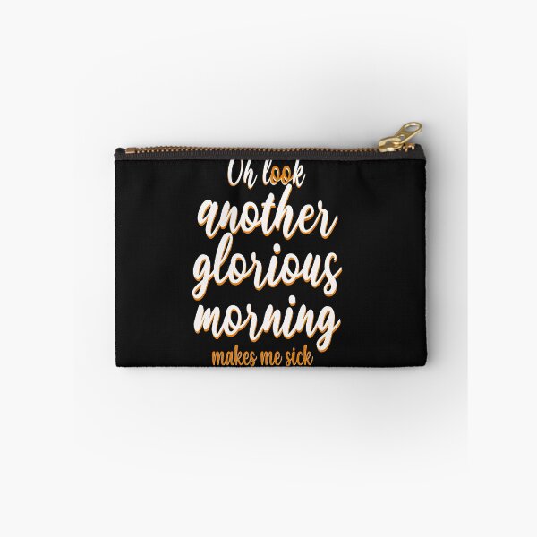 Item preview, Oh Look Another Glorious Morning makes me sick designed and sold by asprse.