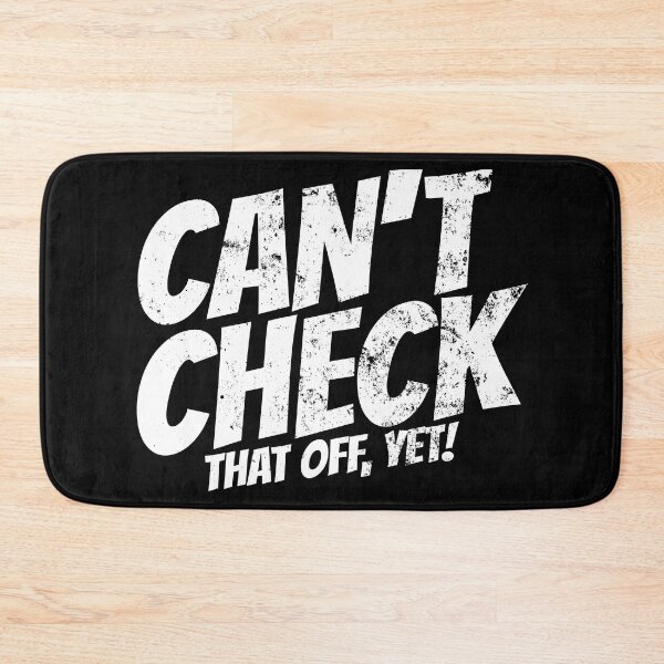 Item preview, Can't Check That Off Yet - Motivational designed and sold by Blonc-ou.