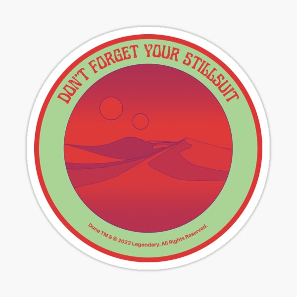 Item preview, Don't Forget Your Stillsuit - Dune - Arrakis designed and sold by ApopsArt.