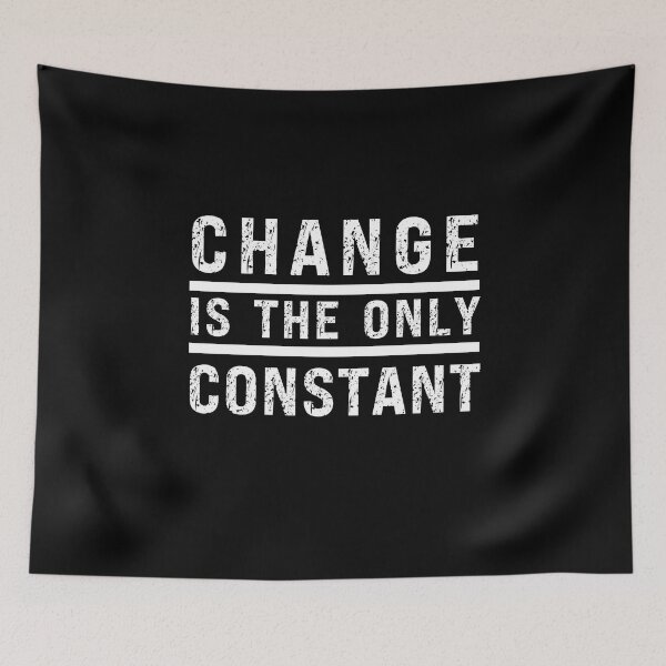 Item preview, CHANGE IS THE ONLY CONSTANT - short inspirational quote designed and sold by KatisDesign.