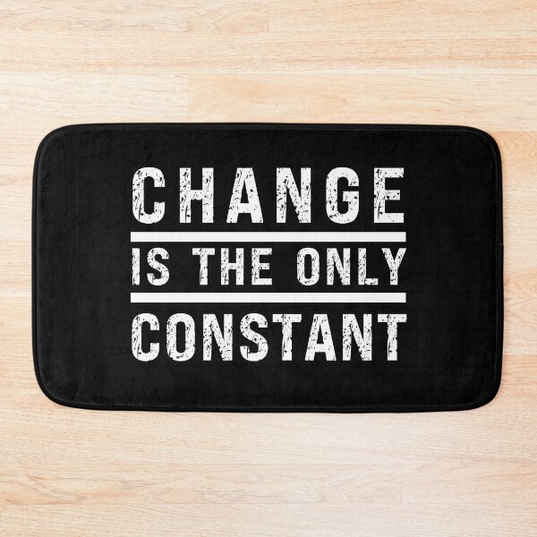 Item preview, CHANGE IS THE ONLY CONSTANT - short inspirational quote designed and sold by KatisDesign.