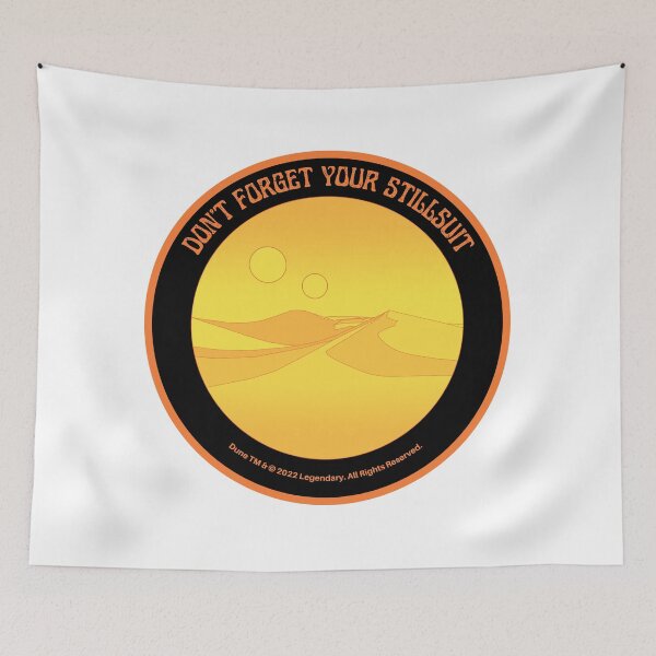 Item preview, Don't Forget Your Stillsuit - Dune - Arrakis designed and sold by PVSKI.