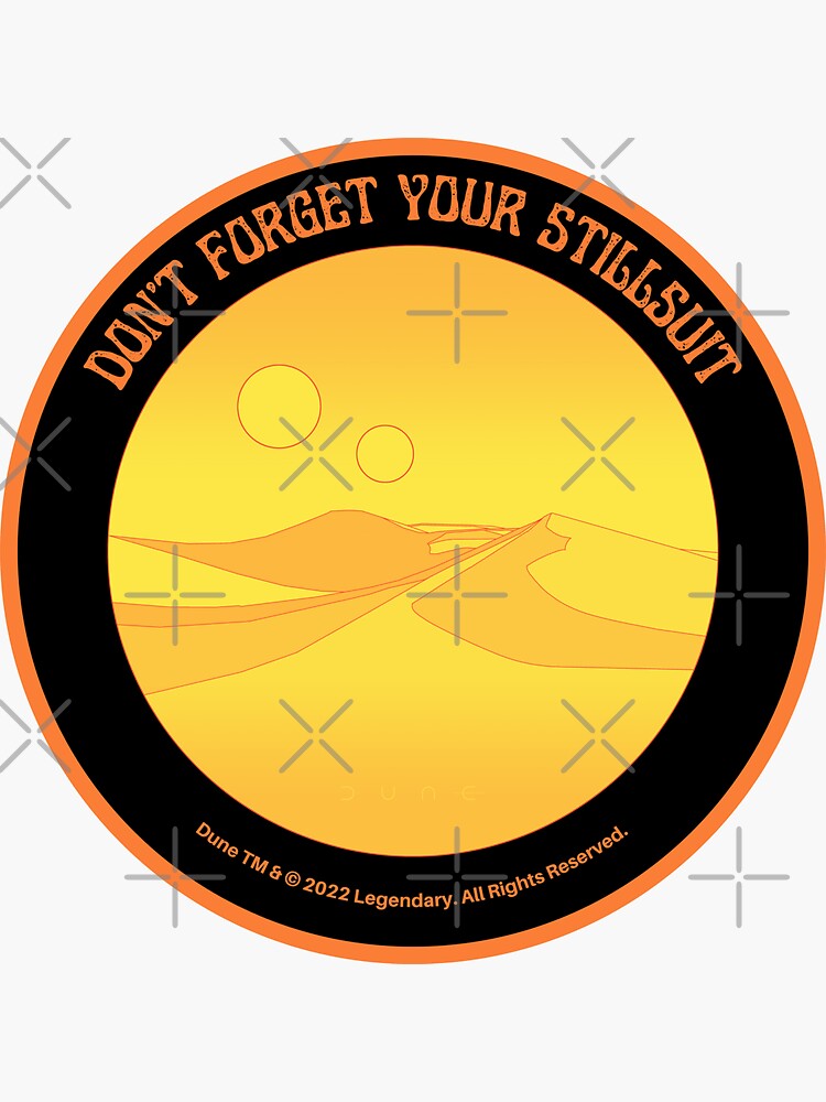 Thumbnail 3 of 3, Sticker, Don't Forget Your Stillsuit - Dune - Arrakis designed and sold by ApopsArt.