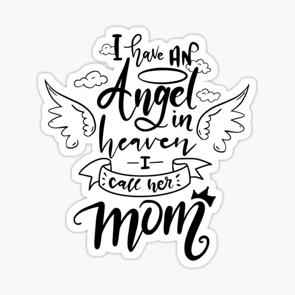 I Have An Angel In Heaven I Call Her Mom Sticker For Sale By Kharbache Redbubble