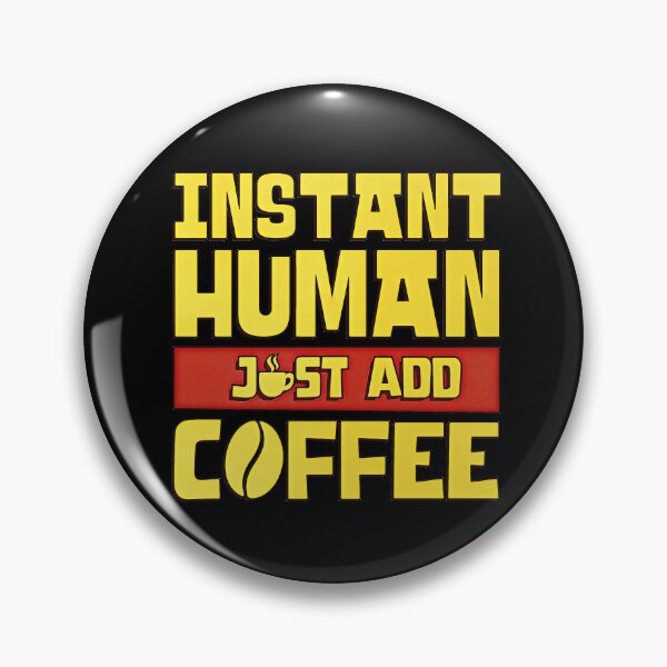 Item preview, Instant Human Just Add Coffee designed and sold by csoDesign.