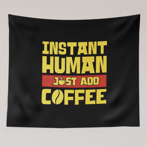 Item preview, Instant Human Just Add Coffee designed and sold by csoDesign.