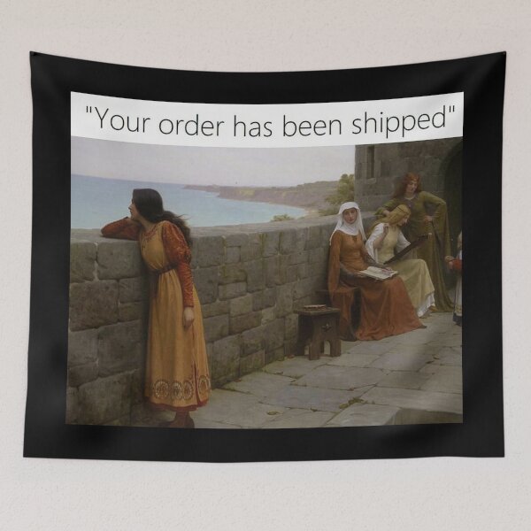 Item preview, Your Order Has been Shipped (Long Wait Meme) - Thanksgiving, Christmas And Birthday Party Gift Ideas for Classic Memes Lovers and Fans designed and sold by Memeing Everything.