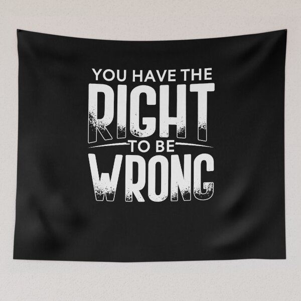 Item preview, You have the right to be wrong designed and sold by Gold Wings Tees.