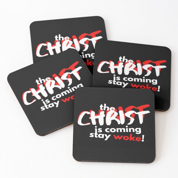 Christ Is Coming Stay Woke Coasters (Set of 4)