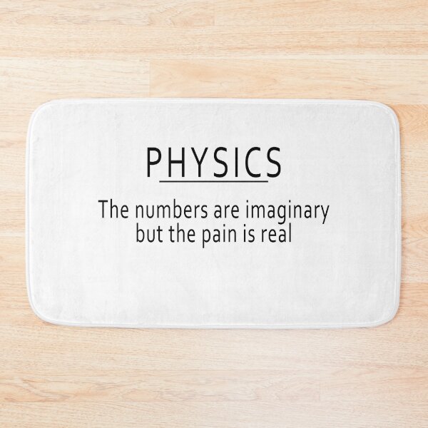 Item preview, Physics - the numbers are imaginary, but the pain is real (funny geek joke) designed and sold by ArtsySue.