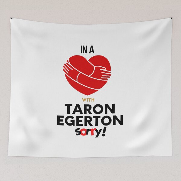 Item preview, In A Relationship With Taron Egerton Sorry designed and sold by Itsheartshop.