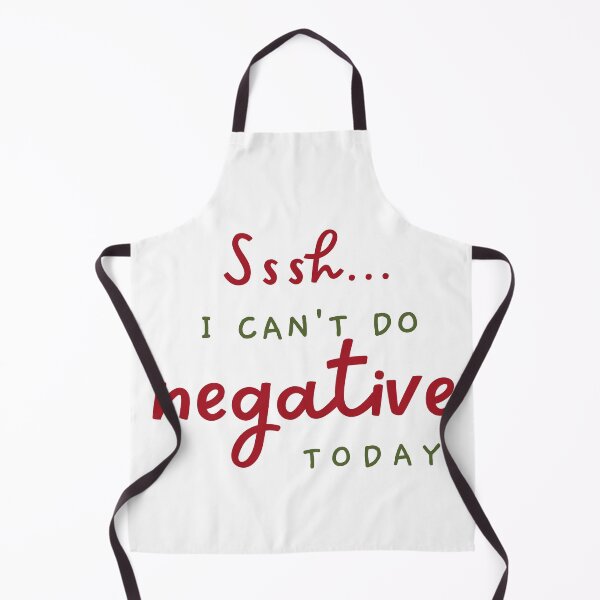 Item preview, I Can't Do Negative Today, Funny But True designed and sold by OutdoorTreats.