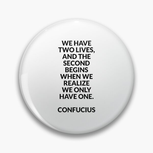 Item preview, Philosophical quotes about life - We have two lives - Confucius designed and sold by Inspirationmotivation.