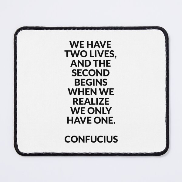 Item preview, Philosophical quotes about life - We have two lives - Confucius designed and sold by Inspirationmotivation.