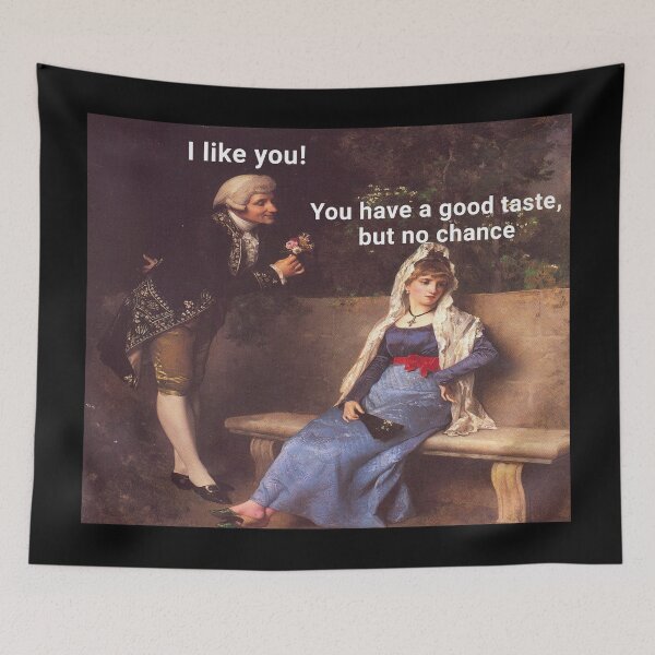 Item preview, I like you (Good Taste No Chance Meme) - Thanksgiving, Christmas And Birthday Party Gift Ideas for Classic Memes Lovers and Fans designed and sold by Memeing Everything.
