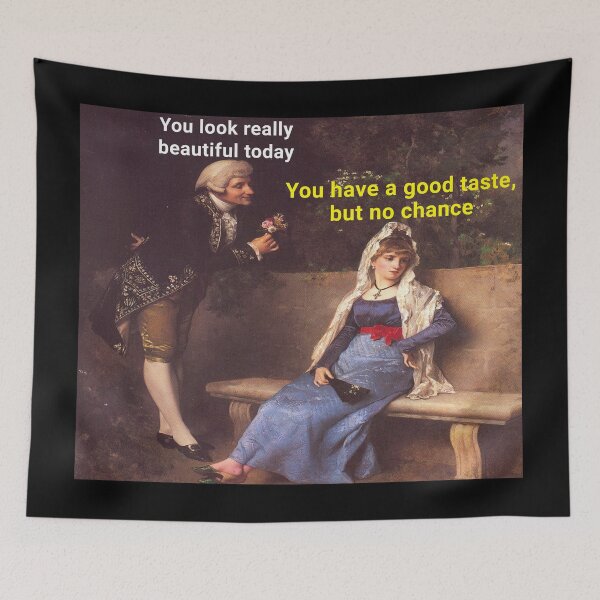 Item preview, You look really beautiful today (Good Taste No Chance Meme) - Thanksgiving, Christmas And Birthday Party Gift Ideas for Classic Memes Lovers and Fans designed and sold by Memeing Everything.