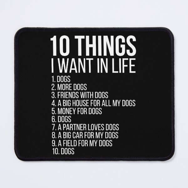 Item preview, 10 Things I Want In My Life Dogs More Dogs Funny Sarcastic Humor designed and sold by mambaclothings.