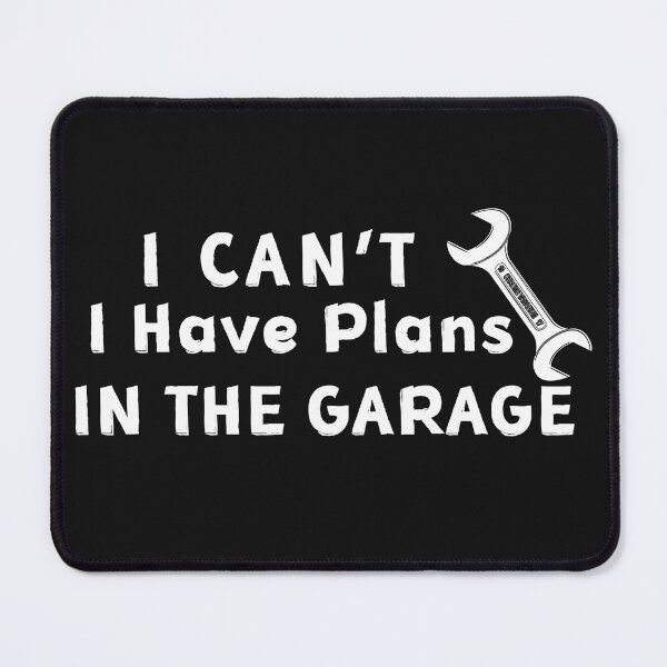 Item preview, I Cant I Have Plans In The Garage Fathers Day Car Mechanics designed and sold by Es4clhoting.