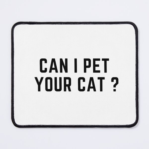 Item preview, can i pet your cat ? designed and sold by Simo0455.
