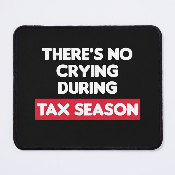 Item preview, There's No Crying During Tax Season | Funny Accounting Quote designed and sold by RobbRY.