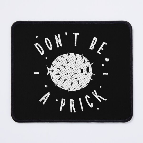 Item preview, Don't Be a Prick Funny Pun designed and sold by Gamma-Ray.