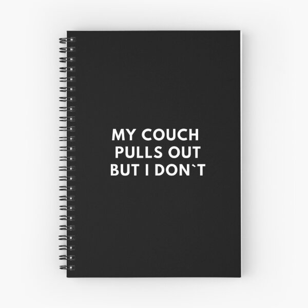 Item preview, My Couch Pulls Out But I Don`t designed and sold by Express YRSLF.