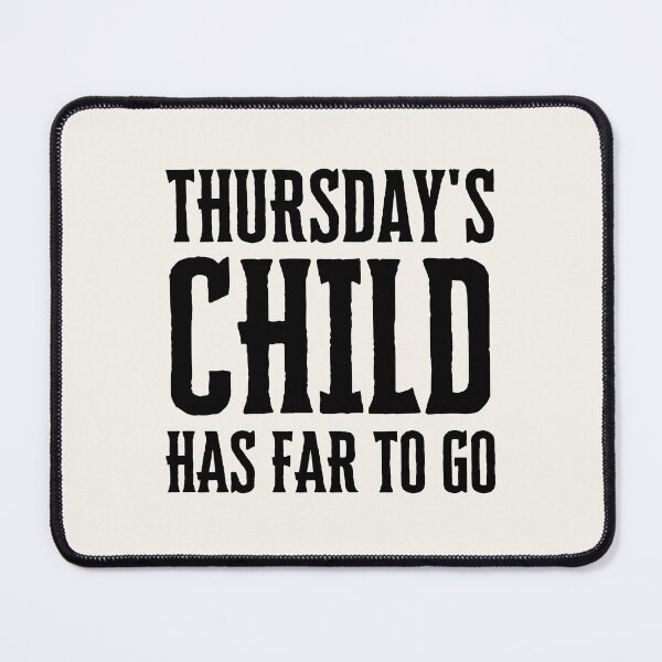 Item preview, Thursday's Child Has far To Go designed and sold by FunnyFactDesign.